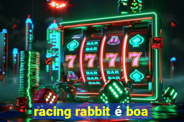 racing rabbit é boa