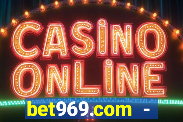 bet969.com - caça-níqueis online cassino