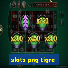 slots png tigre