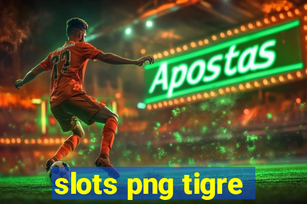 slots png tigre