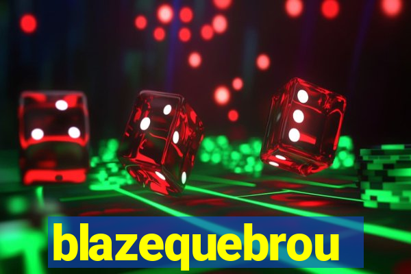 blazequebrou