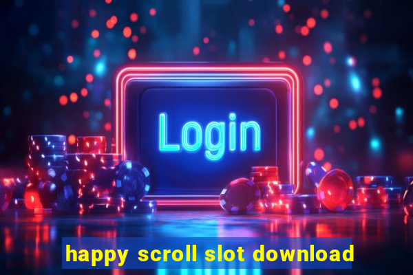 happy scroll slot download