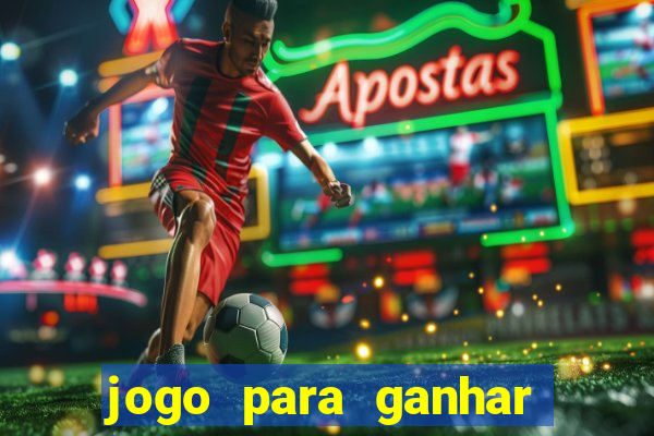 jogo para ganhar dinheiro sem aposta