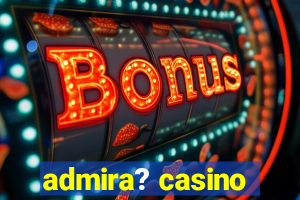 admira? casino