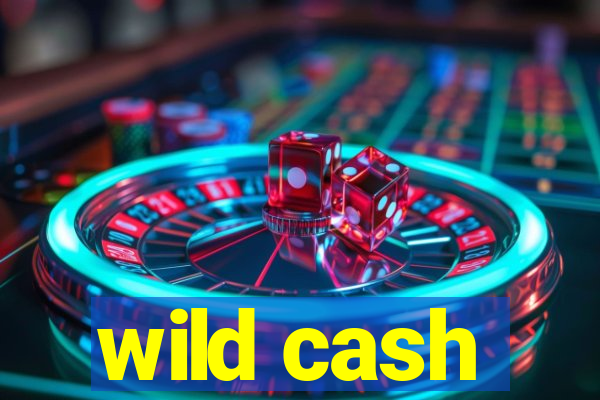 wild cash