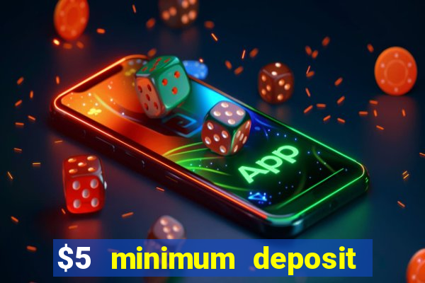 $5 minimum deposit casino canada 2021