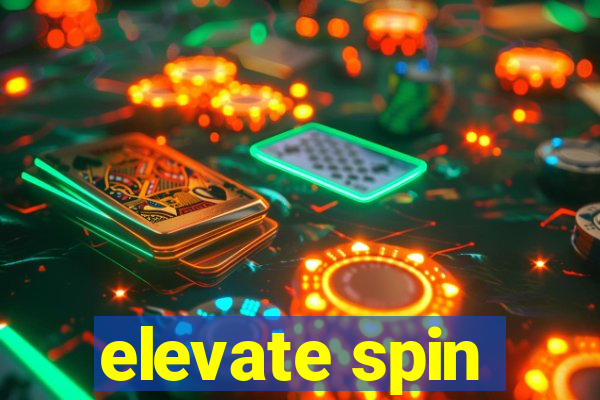 elevate spin