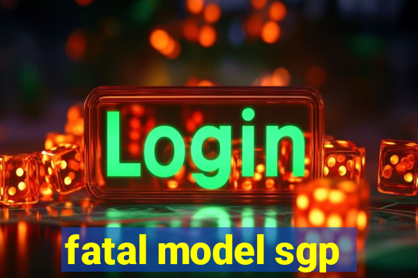 fatal model sgp