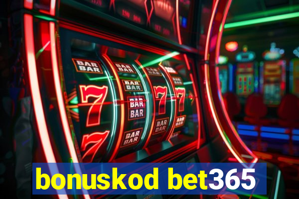 bonuskod bet365