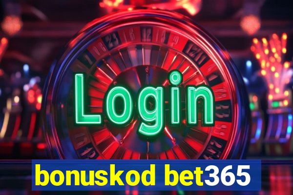 bonuskod bet365