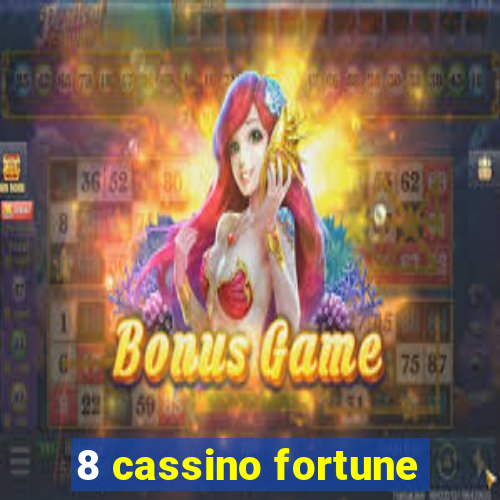 8 cassino fortune