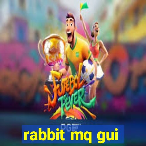 rabbit mq gui