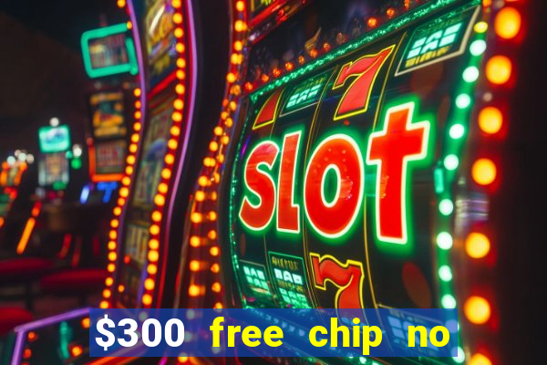 $300 free chip no deposit casino canada