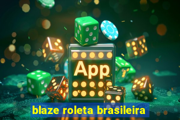 blaze roleta brasileira