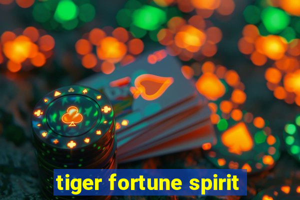 tiger fortune spirit