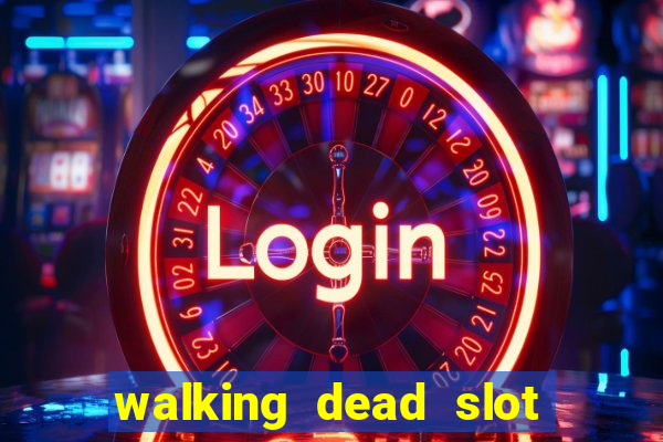 walking dead slot machine online