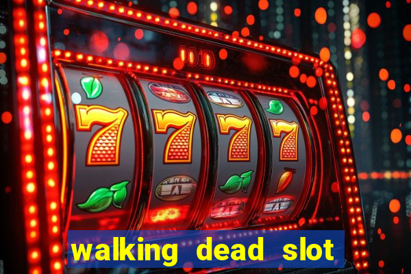 walking dead slot machine online