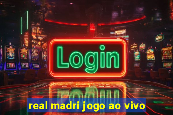 real madri jogo ao vivo