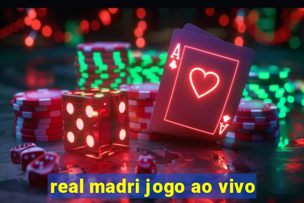 real madri jogo ao vivo