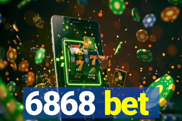 6868 bet