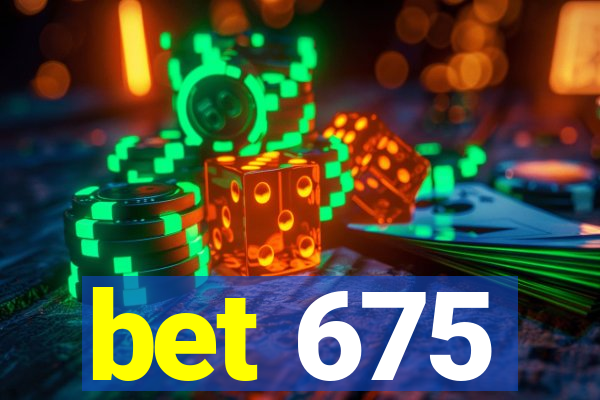 bet 675