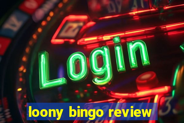 loony bingo review