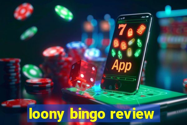 loony bingo review