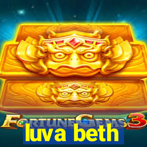 luva beth