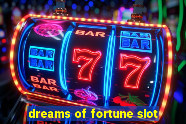 dreams of fortune slot