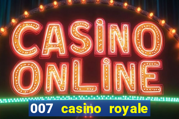 007 casino royale completo dublado online