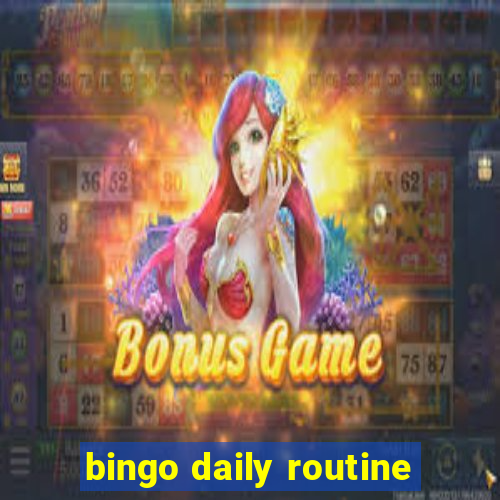 bingo daily routine