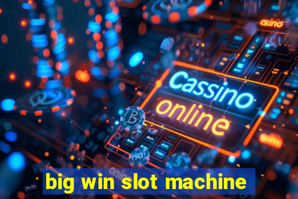 big win slot machine