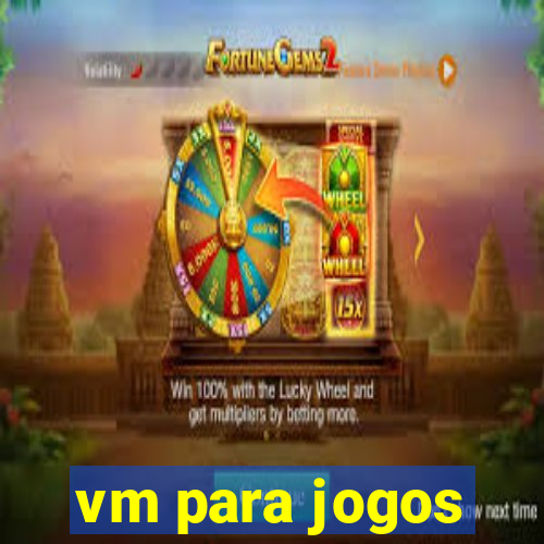 vm para jogos