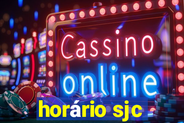 horário sjc