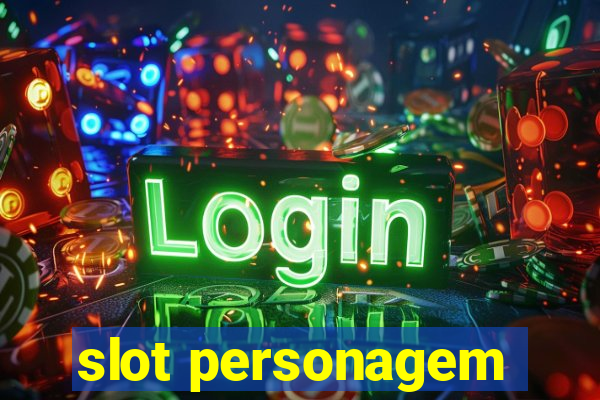 slot personagem