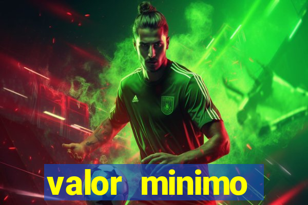 valor minimo estrela bet