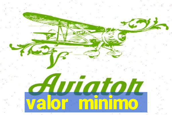 valor minimo estrela bet