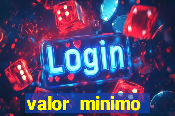 valor minimo estrela bet