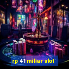 rp 41 miliar slot