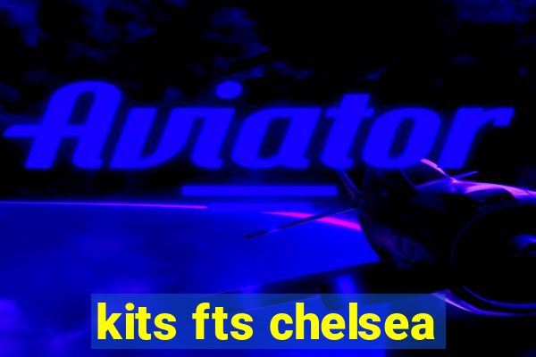 kits fts chelsea