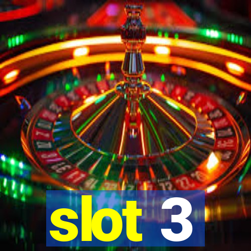 slot 3