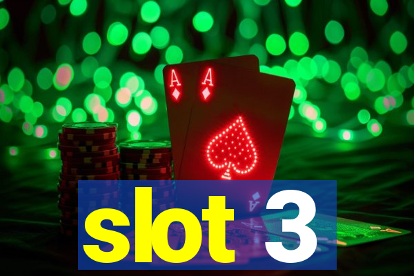 slot 3