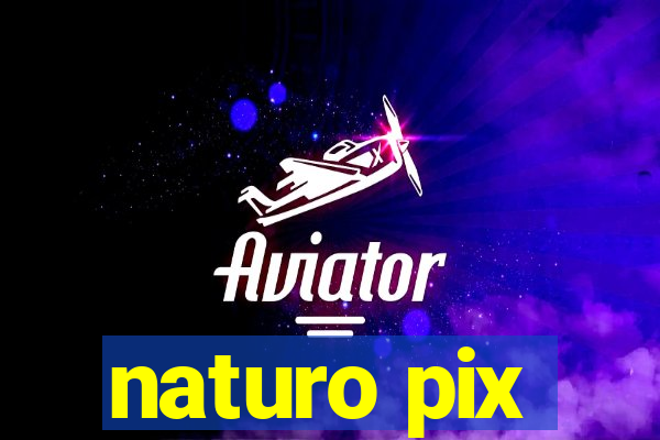 naturo pix