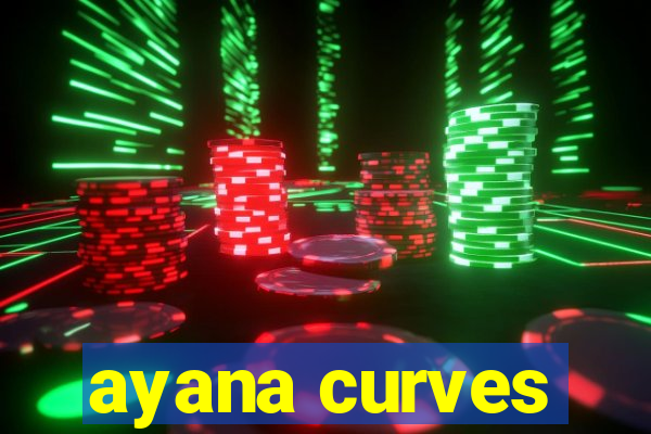 ayana curves