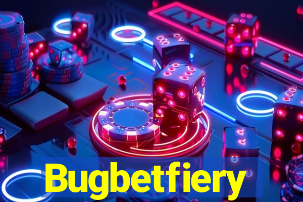 Bugbetfiery