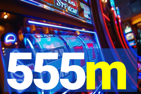 555m