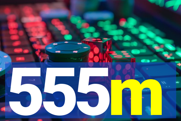 555m