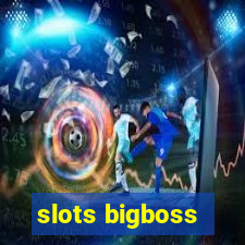 slots bigboss