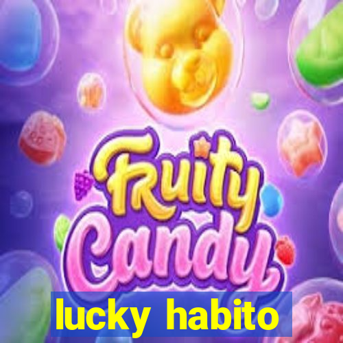 lucky habito