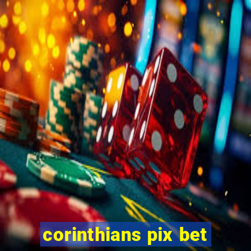 corinthians pix bet